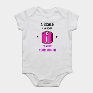 A scale can never measure your worth Baby Bodysuit